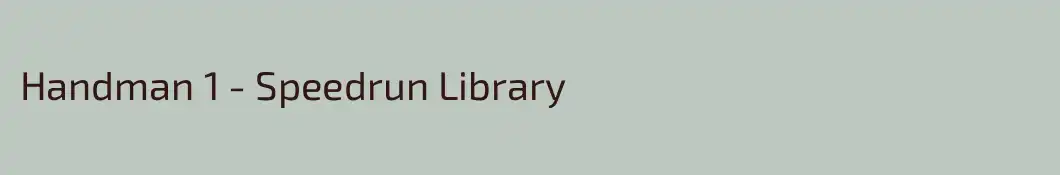 Handman 1 - Speedrun Library